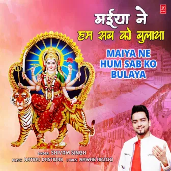 Maiya Ne Hum Sab Ko Bulaya by Shivam Singh