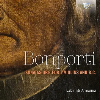 Bonporti: Sonatas, Op. 6 for 2 Violins and B.C. by Labirinti Armonici