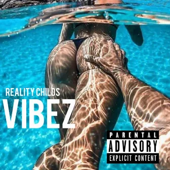 Vibez by Reality Childs