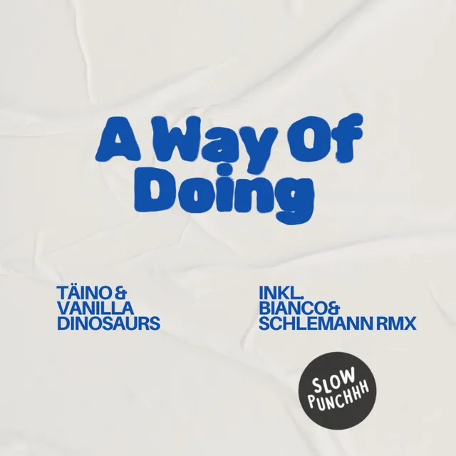 A Way of Doing - Bianco & Schlemann Remix