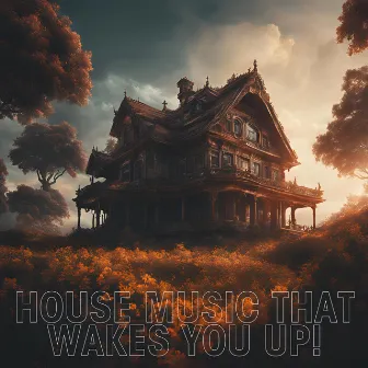 House Music that WAKE YOU UP! by House Remix