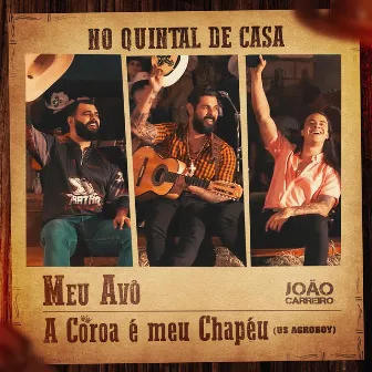 Meu Avô / A Coroa É Meu Chapéu by João Carreiro