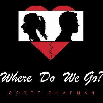 Where Do We Go? by Scott Chapman