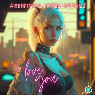 Love You by Artificial Intelligence