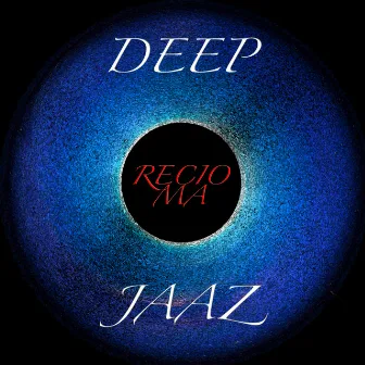 RECIO MA by DEEP JAAZ