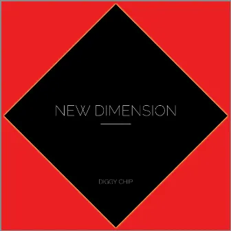 New Dimension by Diggy Chip