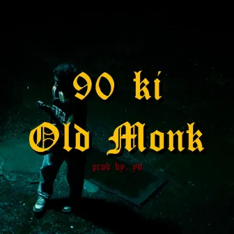 90 ki Old Monk by Year Down