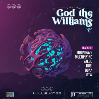 GOD THE WILLIAMS by Willie Kings