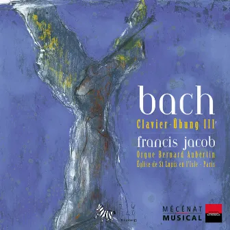 Bach: Klavier-Übung III by Francis Jacob