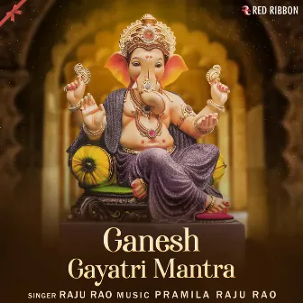 Ganesh Gayatri Mantra by Pramila Raju Rao