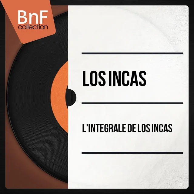 L'intégrale De Los Incas (Mono Version)