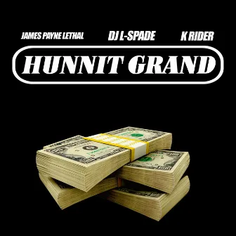 Hunnit Grand by DJ L-Spade