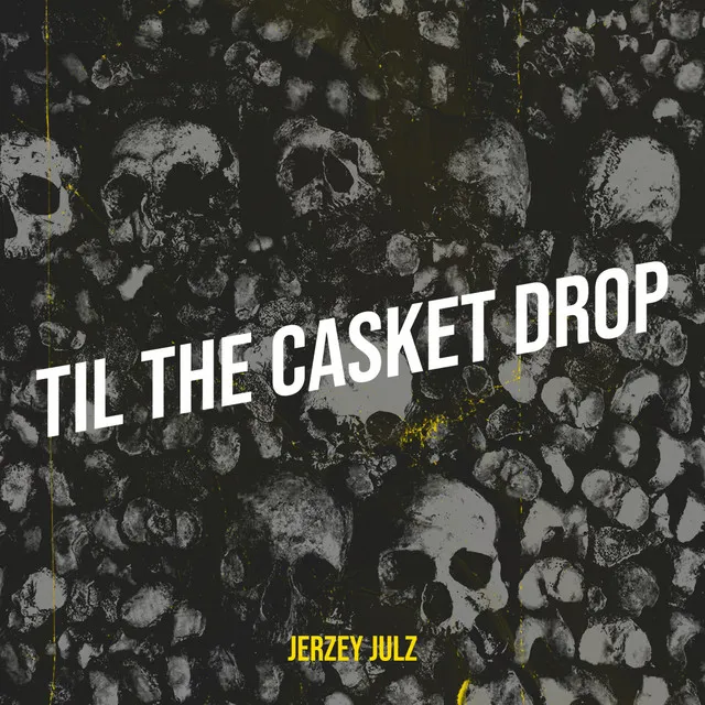 Til the Casket Drop