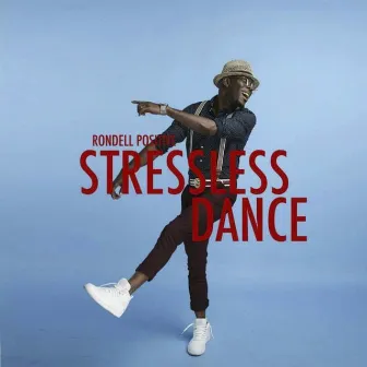 Stressless Dance by Rondell Positive