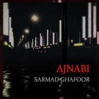 Ajnabi by Sarmad Ghafoor