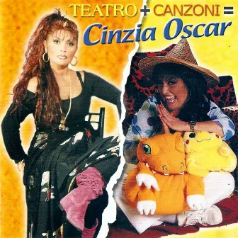 Teatro più canzoni by Cinzia Oscar