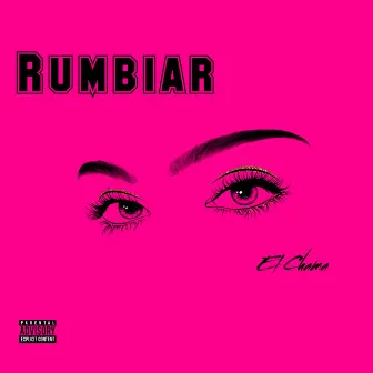 Rumbiar by El Chama