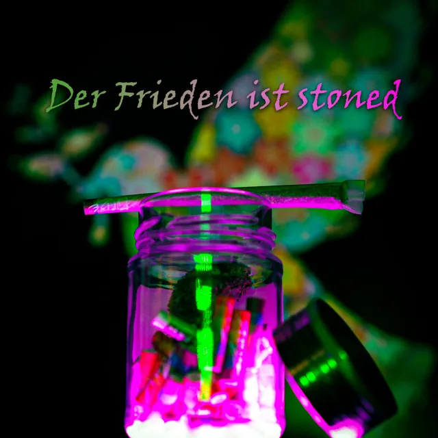 Der Frieden ist stoned