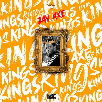 KINGS by Jay Axe