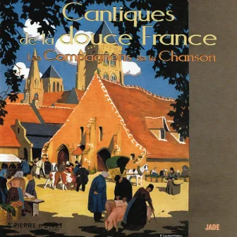 Cantiques de la douce France by Les Compagnons De La Chanson