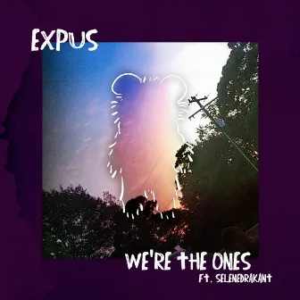 We're the Ones by Expus