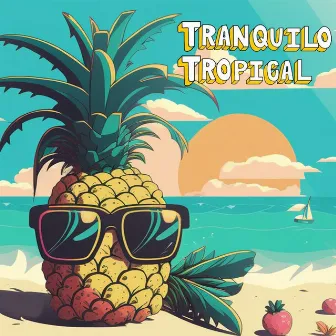 Tranquilo Tropical by Dembowyz