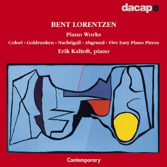 Lorentzen: Colori / Goldranken / Nachtigall / Abgrund / Five Easy Piano Pieces by Bent Lorentzen