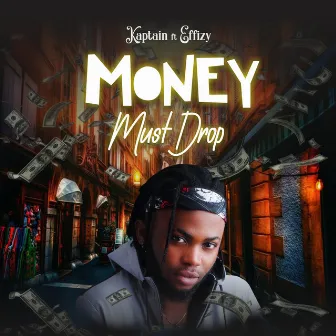 Money Must Drop by Kaptain