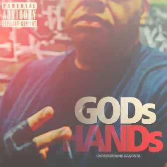 Gods Hands by Underground Gangsta