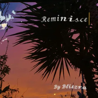 REMINISCE by Blitzra