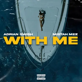 With Me by Adrian Swish