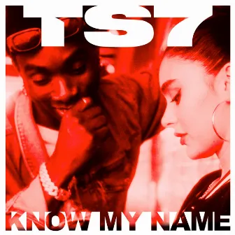 Know My Name by TS7