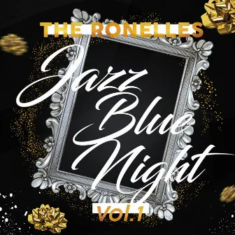 Jazz Blue Night Vol.1 by The Ronelles