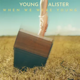 When We Were Young by Young Alister