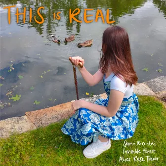 This is Real by Alice Rose Trevor