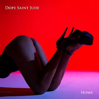 Home by Dope Saint Jude