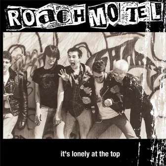 It's Lonely At The Top by Roach Motel