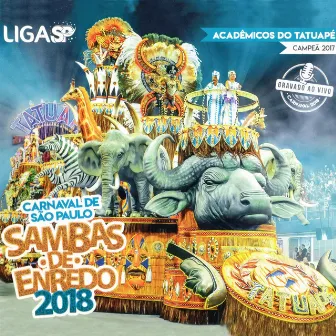 Sambas de Enredo Carnaval de São Paulo 2018 by Liga Carnaval SP