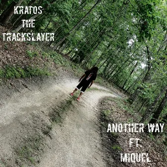 Another Way by Kratos The TrackSlayer