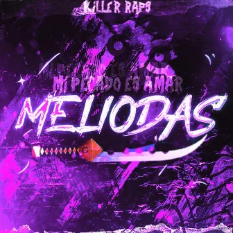 Mi Pecado Es Amar (Meliodas) by Killer Raps