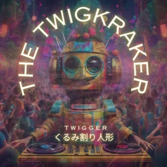 ThE TWiGKraker by Twigger