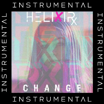 CHANGE (Instrumental) by HELIXIRx