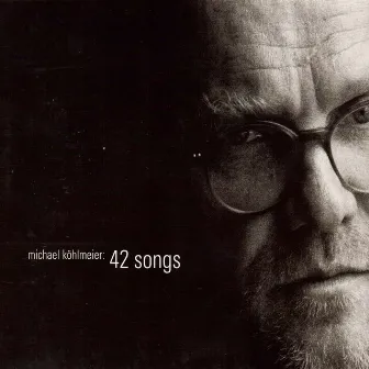 Michael Köhlmeier: 42 songs by Michael Köhlmeier