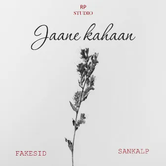 Jaane kahaan by Sankalp Kanyakubja