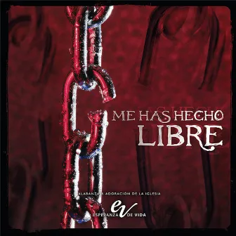 Me Has Hecho Libre by Esperanza de Vida