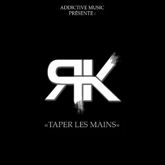 Taper les mains by RK