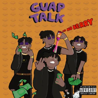 Guap Talk by Berryguap