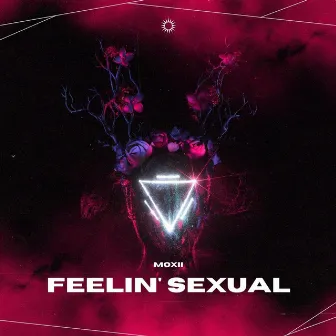 Feelin' Sexual by MOXII