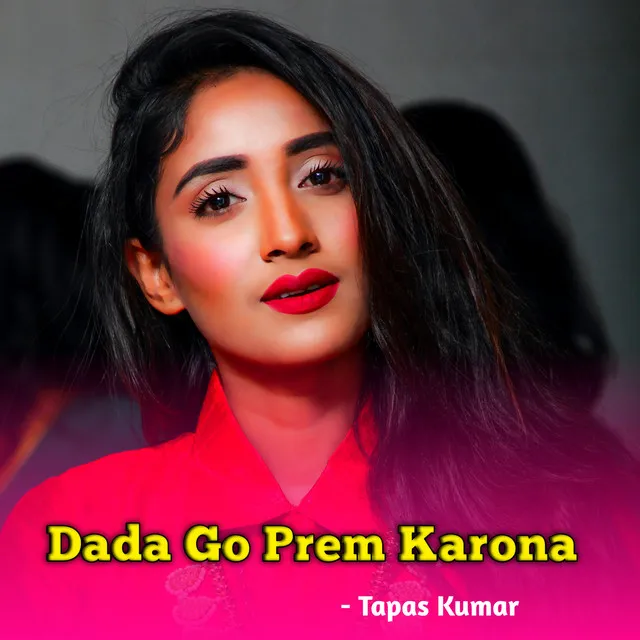 Dada Go Prem Karona - Bengali