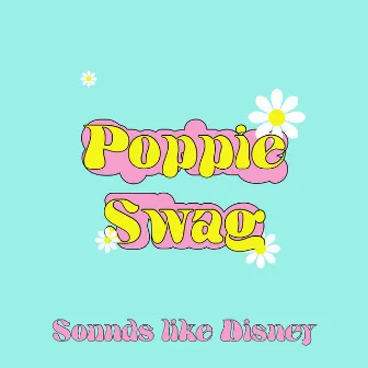 Sounds Like Disney by Poppie Swag